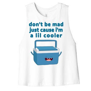 Don't Be Mad Just Cause I'm A Lil Cooler Funny Women's Racerback Cropped Tank