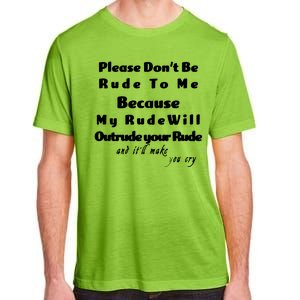 Don't Be Rude To Me Funny Offensive Adult ChromaSoft Performance T-Shirt