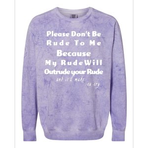 Don't Be Rude To Me Funny Offensive Colorblast Crewneck Sweatshirt