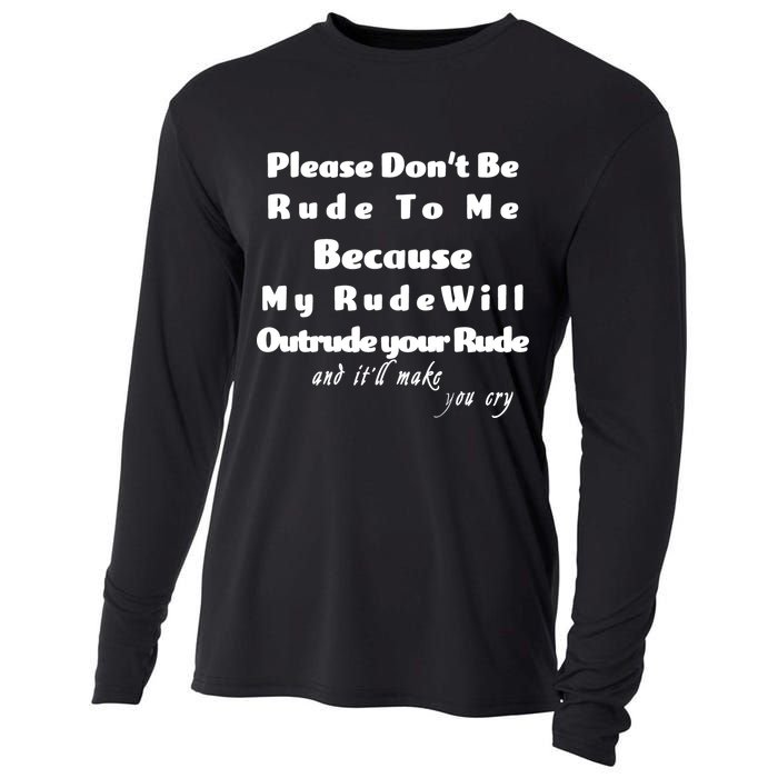 Don't Be Rude To Me Funny Offensive Cooling Performance Long Sleeve Crew