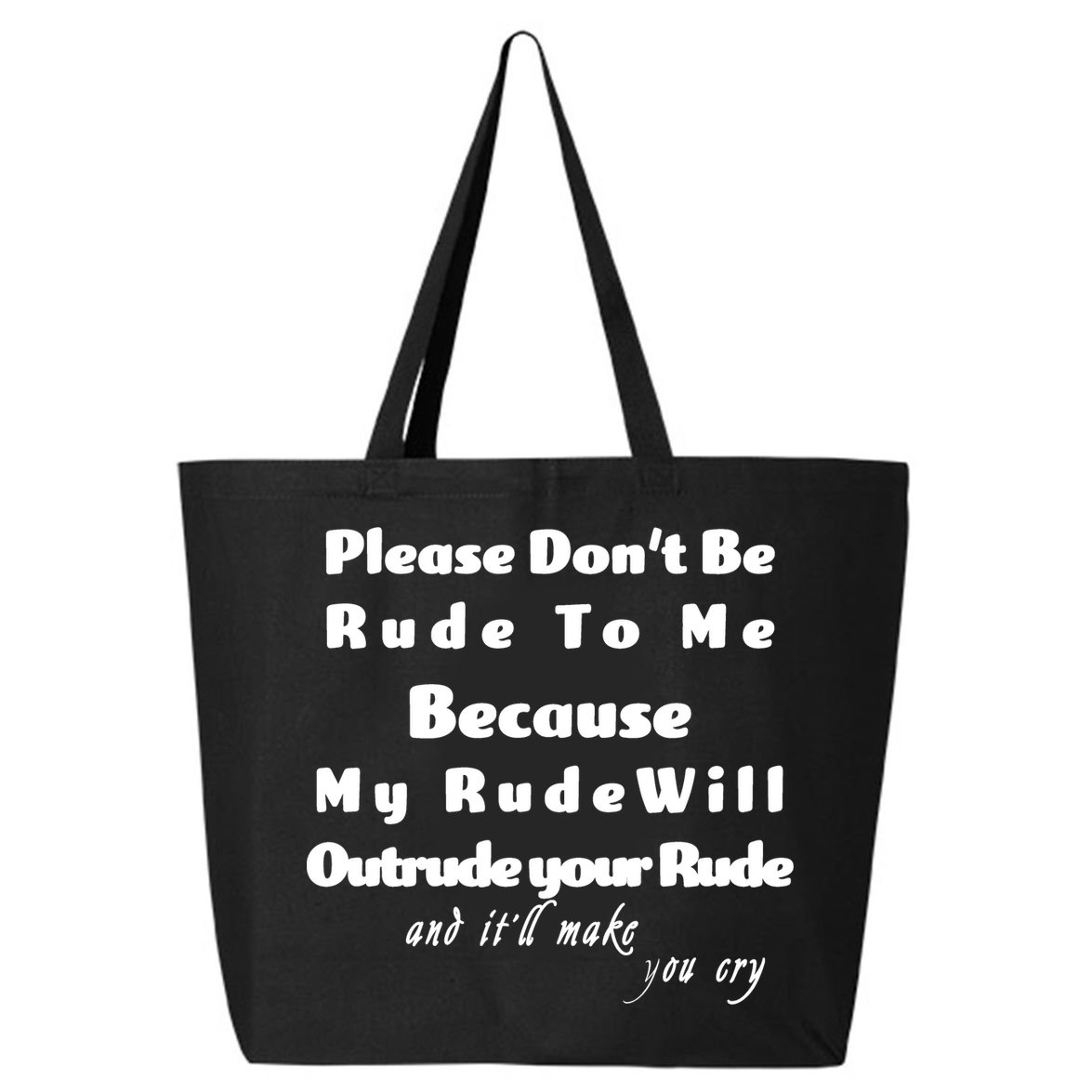 Don't Be Rude To Me Funny Offensive 25L Jumbo Tote
