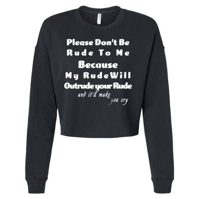 Don't Be Rude To Me Funny Offensive Cropped Pullover Crew