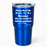 Don't Be Rude To Me Funny Offensive Tumbler