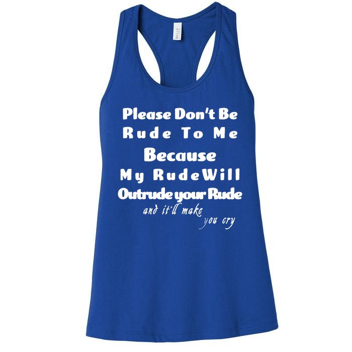 Don't Be Rude To Me Funny Offensive Women's Racerback Tank