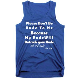 Don't Be Rude To Me Funny Offensive Tank Top