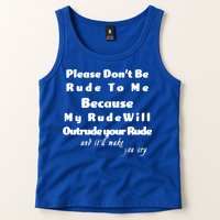 Don't Be Rude To Me Funny Offensive Tank Top