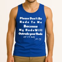 Don't Be Rude To Me Funny Offensive Tank Top