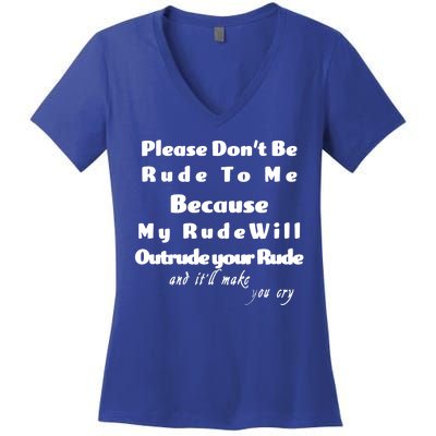 Don't Be Rude To Me Funny Offensive Women's V-Neck T-Shirt