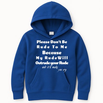 Don't Be Rude To Me Funny Offensive Kids Hoodie