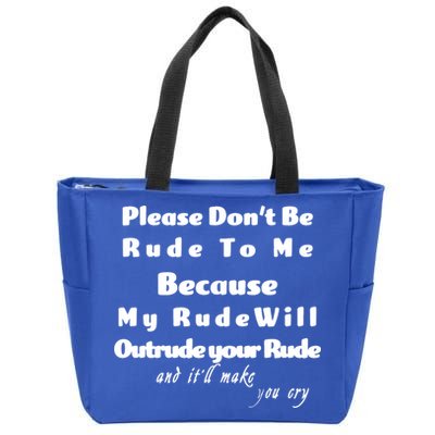 Don't Be Rude To Me Funny Offensive Zip Tote Bag