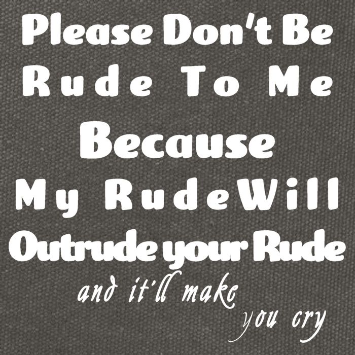 Don't Be Rude To Me Funny Offensive Cotton Canvas Backpack