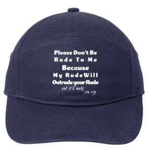 Don't Be Rude To Me Funny Offensive 7-Panel Snapback Hat