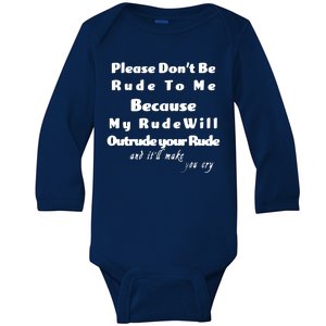 Don't Be Rude To Me Funny Offensive Baby Long Sleeve Bodysuit