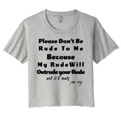 Don't Be Rude To Me Funny Offensive Women's Crop Top Tee