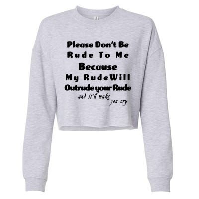 Don't Be Rude To Me Funny Offensive Cropped Pullover Crew