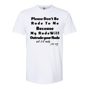 Don't Be Rude To Me Funny Offensive Softstyle CVC T-Shirt