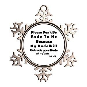 Don't Be Rude To Me Funny Offensive Metallic Star Ornament