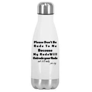 Don't Be Rude To Me Funny Offensive Stainless Steel Insulated Water Bottle