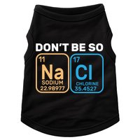 Don't Be So Salty Funny Chemistry Doggie Tank