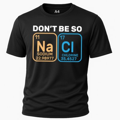 Don't Be So Salty Funny Chemistry Performance Shirt