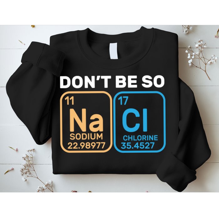 Don't Be So Salty Funny Chemistry Sweatshirt