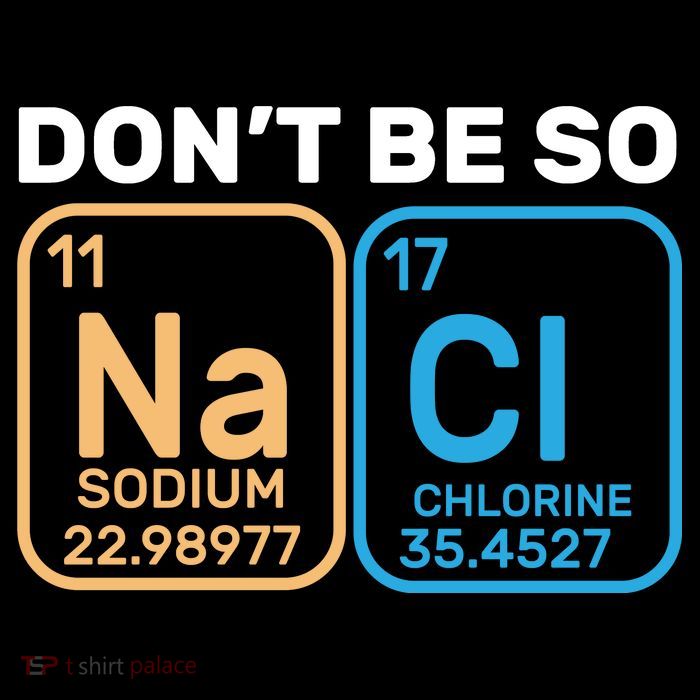 Don't Be So Salty Funny Chemistry Button