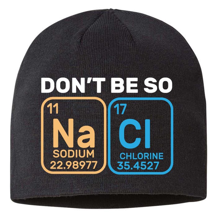 Don't Be So Salty Funny Chemistry Sustainable Beanie