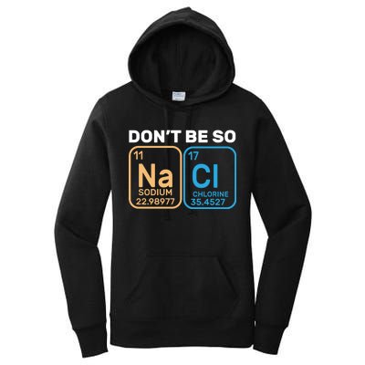 Don't Be So Salty Funny Chemistry Women's Pullover Hoodie