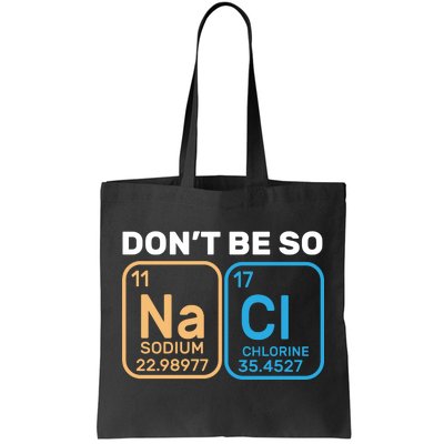 Don't Be So Salty Funny Chemistry Tote Bag