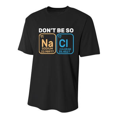 Don't Be So Salty Funny Chemistry Youth Performance Sprint T-Shirt
