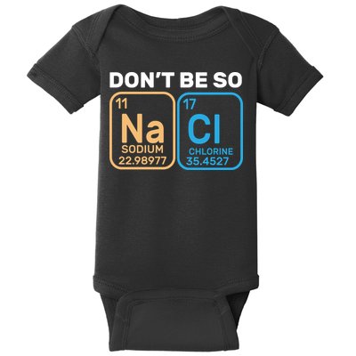 Don't Be So Salty Funny Chemistry Baby Bodysuit