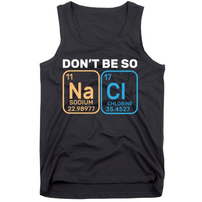 Don't Be So Salty Funny Chemistry Tank Top