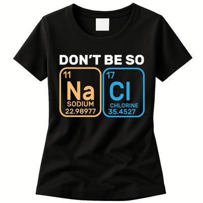 Don't Be So Salty Funny Chemistry Womens T-Shirt