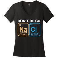 Don't Be So Salty Funny Chemistry Women's V-Neck T-Shirt