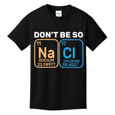 Don't Be So Salty Funny Chemistry Kids T-Shirt