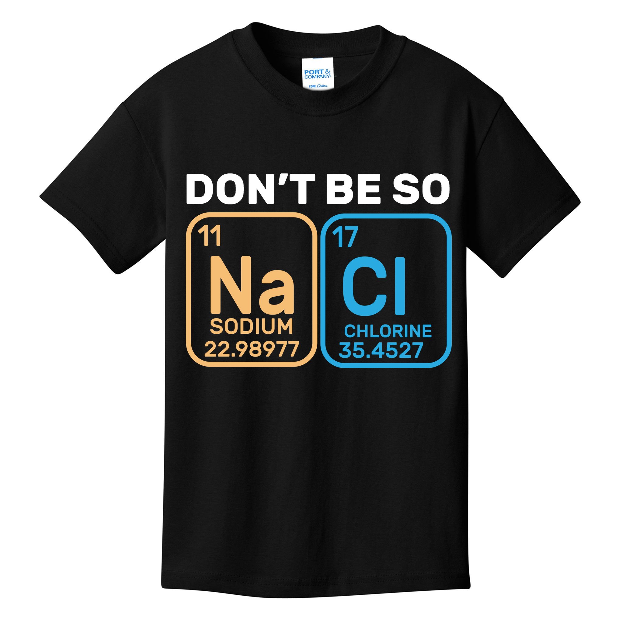 Don't Be So Salty Funny Chemistry Kids T-Shirt