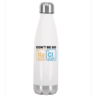 Don't Be So Salty Funny Chemistry Stainless Steel Insulated Water Bottle