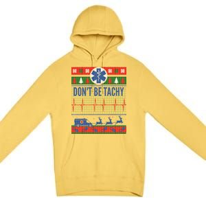 Don't Be Tachy EMT Ugly Christmas Premium Pullover Hoodie