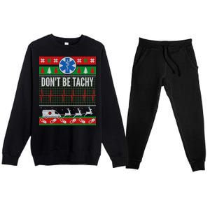 Don't Be Tachy EMT Ugly Christmas Premium Crewneck Sweatsuit Set