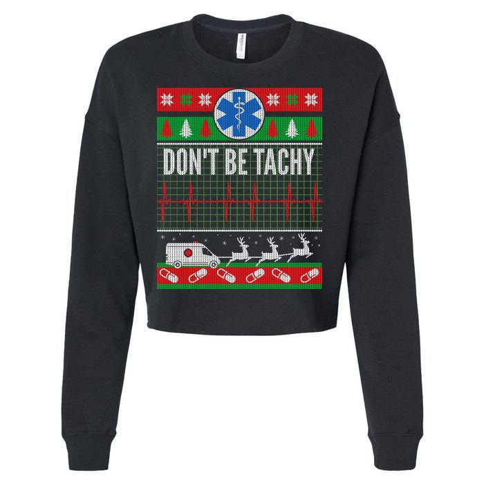Don't Be Tachy EMT Ugly Christmas Cropped Pullover Crew