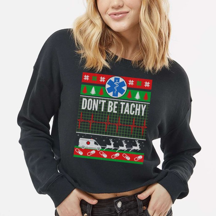 Don't Be Tachy EMT Ugly Christmas Cropped Pullover Crew