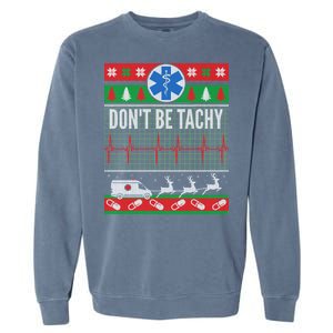 Don't Be Tachy EMT Ugly Christmas Garment-Dyed Sweatshirt