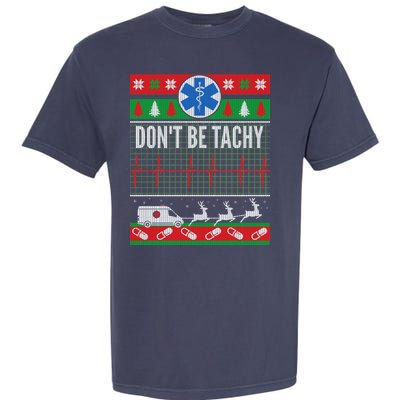 Don't Be Tachy EMT Ugly Christmas Garment-Dyed Heavyweight T-Shirt