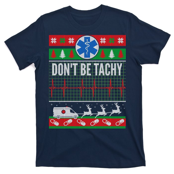 Don't Be Tachy EMT Ugly Christmas T-Shirt