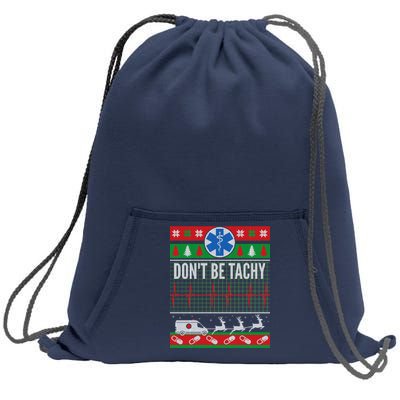 Don't Be Tachy EMT Ugly Christmas Sweatshirt Cinch Pack Bag