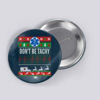 Don't Be Tachy EMT Ugly Christmas Button