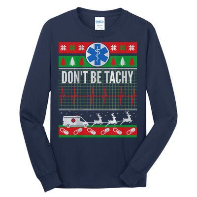 Don't Be Tachy EMT Ugly Christmas Tall Long Sleeve T-Shirt