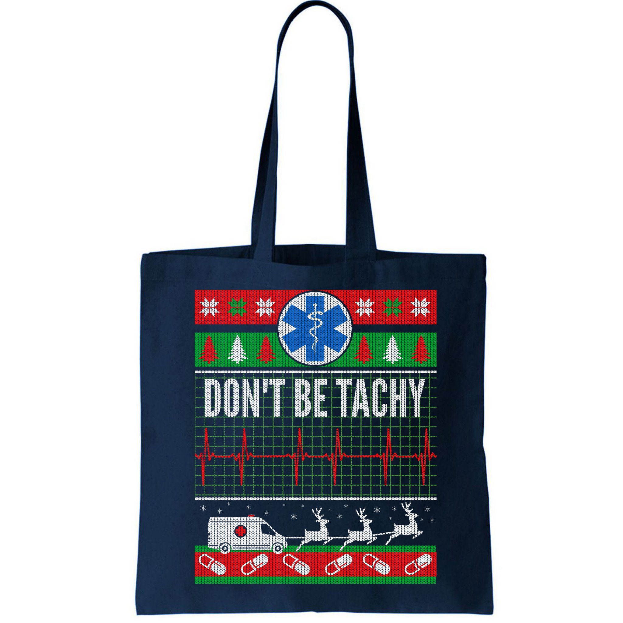 Don't Be Tachy EMT Ugly Christmas Bag