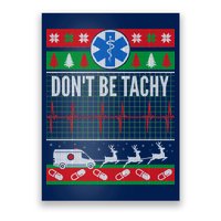 Don't Be Tachy EMT Ugly Christmas Poster