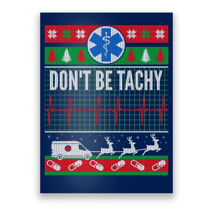 Don't Be Tachy EMT Ugly Christmas Poster